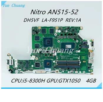DH5VF LA-F951P Материнская Плата Для ноутбука Acer Nitro AN515-53 AN515-52 Материнская Плата С процессором i5-8300H GTX1050 4 ГБ GPU DDR4 100% Протестирована